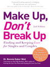 Make Up, Don't Break Up (eBook): Finding and Keeping Love for Singles and Couples